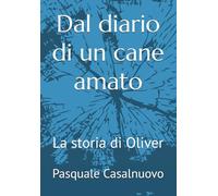 Dal diario di un cane amato: La storia di Oliver