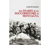 Dal diario di un soccorritore di montagna. Gran Sasso d’Italia 1972-1990