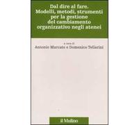 Dal dire al fare. Modelli, metodi, strumenti per la gestione del cambiamento organizzativo negli atenei