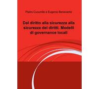 Dal diritto alla sicurezza alla sicurezza dei diritti. Modelli di governance locali