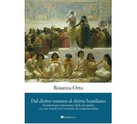 Dal diritto romano al diritto brasiliano - Rosanna Ortu - Inschibboleth, 2022