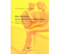 Dal disagio alla devianza giovanile. Esperienze formative e intervento pedagogico