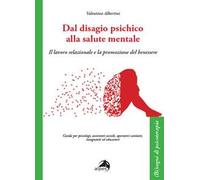 Dal disagio psichico alla salute mentale. Il lavoro relazionale e la promozione del benessere