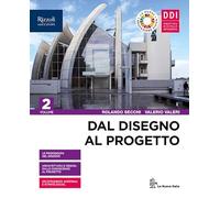 Dal disegno al progetto. Per le Scuole superiori. Con e-book. Con espansione online (Vol. 2)