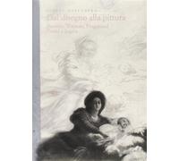 Dal disegno alla pittura. Poussin, Watteau, Fragonard, David e Ingres