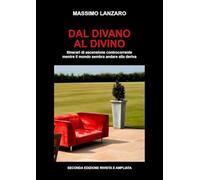 Dal divano al divino. Itinerari di ascensione controcorrente mentre il mondo sembra andare alla deriva
