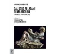 Dal dono ai legami generazionali. Clinica dell'anima familiare