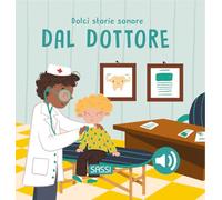 Dal dottore. Dolci storie sonore. Ediz. a colori