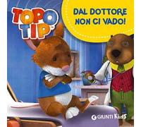 Dal dottore non ci vado! Topo Tip