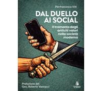 Dal duello ai social. Il tramonto degli antichi valori nella soci