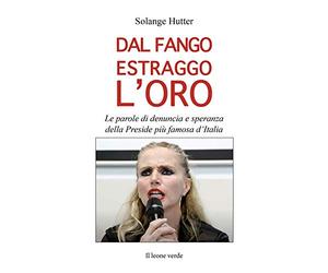 Dal fango estraggo l'oro. Le parole di denuncia e speranza della Preside più famosa d'Italia
