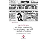 Dal fascismo alla Repubblica. La continuità socio-assistenziale e sanitaria in Capitanata. Ediz. integrale