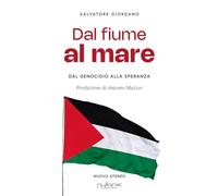Dal fiume al mare. Dal genocidio alla speranza