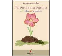 Dal fondo alla risalita. Con i colori dell'arcobaleno