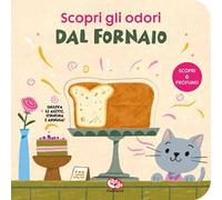 Dal fornaio. Scopri gli odori