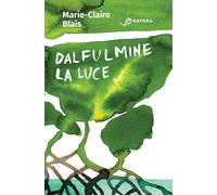 Dal Fulmine La Luce - Blais Marie-Claire - 2023 - Safarà Editore
