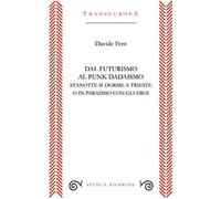 Dal Futurismo al Punk Dadaismo. Stasera si dorme a Trieste o in Paradiso con gli eroi