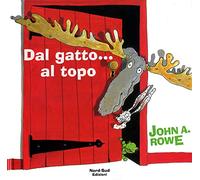 Dal gatto... al topo. Ediz. illustrata