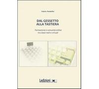Dal gessetto alla tastiera. Formazione e comunità online fra classi reali ...