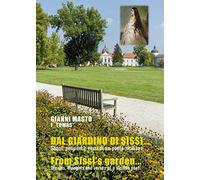 Dal giardino di Sissi… Sogni, pensieri e versi di un poeta siciliano-From Sissi's garden... Dreams, thoughts and verses of a sicilian poet. Ediz. bilingue