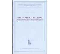 Dal giurista al filosofo. Livelli e modelli della giustificazione - Carcat...