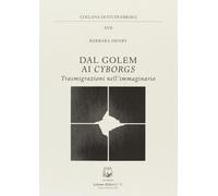 Dal Golem ai Cyborgs. Trasmigrazioni nell'Immaginario - [Belforte Salomone]