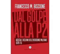 Dal golpe alla P2. Ascesa e declino dell'eversione militare 1970-75