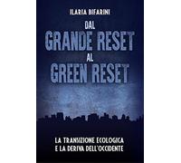 Dal Grande Reset al Green Reset. La transizione ecologica e la deriva dell'Occidente