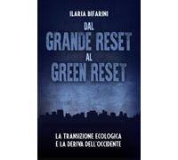 Dal Grande Reset al Green Reset: La transizione ecologica e la deriva dell'Occidente