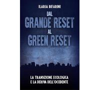 Dal grande reset al green reset. La transizione ecologica e la deriva dell'Occidente