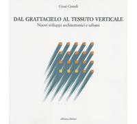 Dal grattacielo al tessuto verticale. Nuovi sviluppi architettonici e urbani