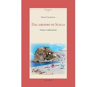 Dal grembo di Scilla. Visioni e indiscrezioni