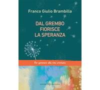 Dal grembo fiorisce la speranza. Per generare alla vita cristiana