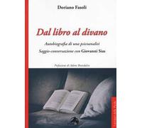 Dal libro al divano. Autobiografia di una psicoanalisi. Saggio-conversazione con Giovanni Sias