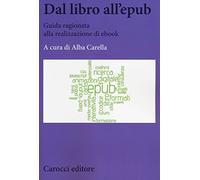 Dal libro all'epub. Guida ragionata alla realizzazione di ebook