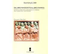 Dal libro manoscritto al libro stampato. Sistemi di mercato a Bologna e Fi...