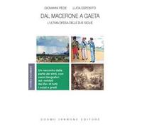 Dal Macerone a Gaeta. L'ultima difesa delle Due Sicilie
