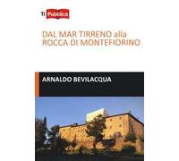 Dal Mar Tirreno alla rocca di Montefiorino