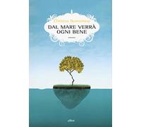 Dal mare verrà ogni bene