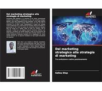 Dal marketing strategico alla strategia di marketing: Tra confusione e cattivo posizionamento