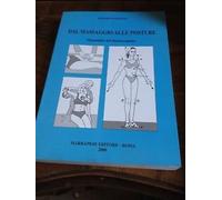 Dal massaggio alle posture. Manualità del fisioterapista