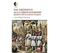 Dal Medioevo alla Green economy. Quaderni dell'Accademia Templare