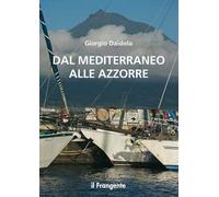 Dal mediterraneo alle Azzorre. Nuova ediz.