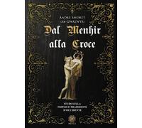 Dal Menhir alla Croce. Studi sulla Triplice Tradizione d'Occidente - [Psiche 2]