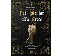 Dal Menhir alla Croce. Studi sulla Triplice Tradizione d'Occidente - [Psiche 2]