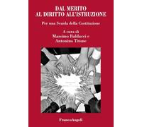 Dal merito al diritto all'istruzione. Per una scuola della Costituzione - ...