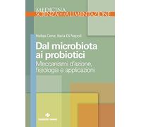 Dal microbiota ai probiotici. Meccanismi d'azione, fisiologia e applicazioni