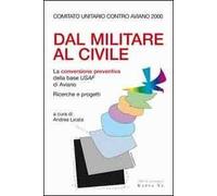 Dal militare al civile. La conversione preventiva della base USAF di Aviano. Ricerche e progetti