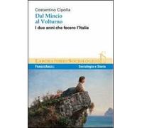 Dal Mincio al Volturno. I due anni che fecero l'Italia