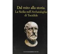 Dal mito alla storia. La Sicilia nell'«Archaiologhia» di Tucidide